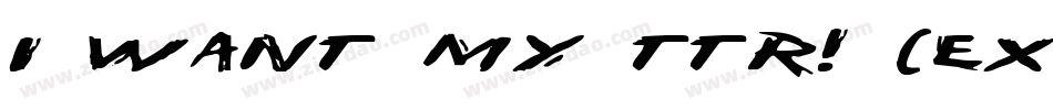 i want my ttr! (expanded)字体转换